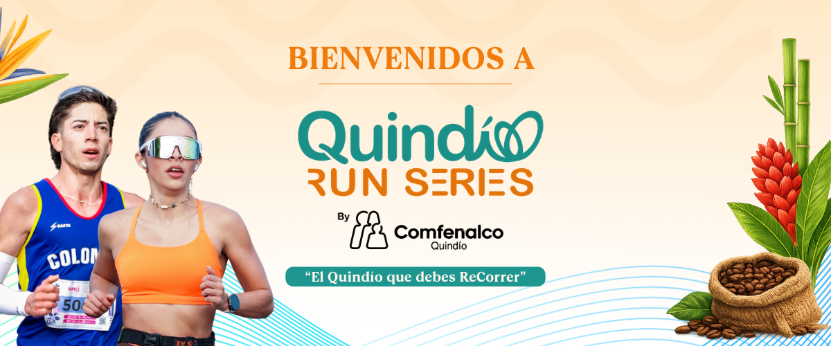 Bienvenidos a Quindío Run Series by Comfenalco Quindío - El Quindío que debes ReCorrer